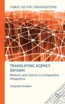 Translating Agency Reform libro in lingua di Smullen Amanda