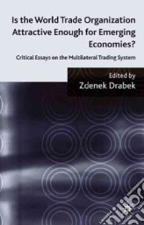 Is the World Trade Organization Attractive Enough for Emerging Economies? libro in lingua di Drabek Zdenek (EDT)