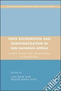 State Recognition and Democratization in Sub-Saharan Africa libro in lingua di Buur Lars (EDT), Kyed Helene Maria (EDT)