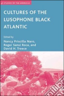 Cultures of the Lusophone Black Atlantic libro in lingua di Naro Nancy Priscilla (EDT), Sansi-roca Roger (EDT), Treece David H. (EDT)