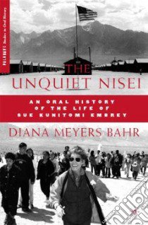 The Unquiet Nisei libro in lingua di Bahr Diana Meyers