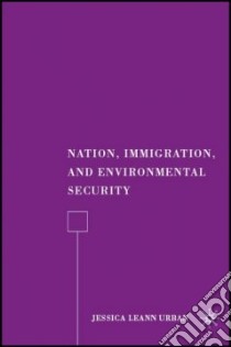 Nation, Immigration, and Environmental Security libro in lingua di Urban Jessica LeAnn