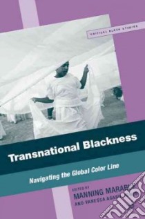 Transnational Blackness libro in lingua di Marable Manning (EDT), Agard-jones Vanessa (EDT)