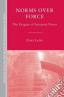 Norms Over Force libro in lingua di Laidi Zaki, Schoch Cynthia (TRN)