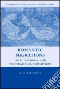 Romantic Migrations libro in lingua di Wiley Michael