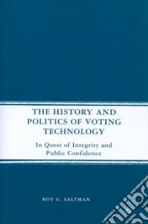History and Politics of Voting Technology libro in lingua di Roy G Saltman