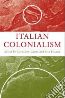 Italian Colonialism libro in lingua di R  BenGhiat