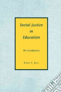 Social Justice in Education libro in lingua di Bull Barry L.