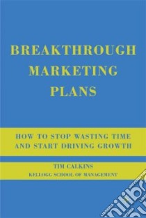 Breakthrough Marketing Plans libro in lingua di Calkins Tim