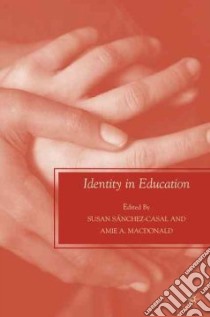 Identity in Education libro in lingua di Sanchez-Casal Susan (EDT), Macdonald Amie A. (EDT)