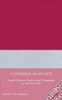 A Hypersexual Society libro in lingua di Kammeyer Kenneth C. W.