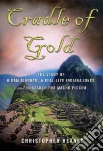 Cradle of Gold libro in lingua di Heaney Christopher