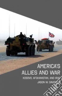 America's Allies and War libro in lingua di Davidson Jason W.