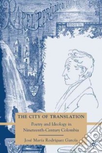 The City of Translation libro in lingua di Garcia Jose Maria Rodriguez