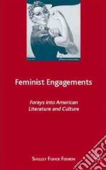 Feminist Engagements libro in lingua di Fishkin Shelley Fisher