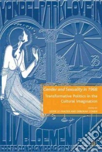 Gender and Sexuality in 1968 libro in lingua di Frazier Lessie Jo (EDT), Cohen Deborah (EDT)
