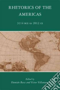 Rhetorics of the Americas libro in lingua di Baca Damian (EDT), Villanueva Victor (EDT)