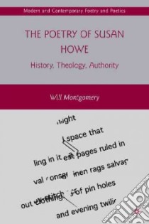 The Poetry of Susan Howe libro in lingua di Montgomery William