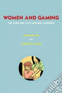 Women and Gaming libro in lingua di Gee James Paul, Hayes Elizabeth R.