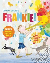 Here Comes Frankie! libro in lingua di Tim Hopgood