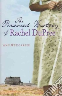 The Personal History of Rachel DuPree libro in lingua di Weisgarber Ann