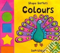Shape Sorters: Colours libro in lingua di Sam Lloyd