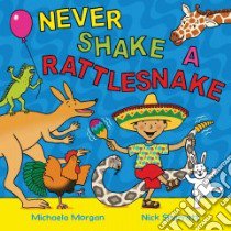 Never Shake a Rattlesnake libro in lingua di Michaela Morgan