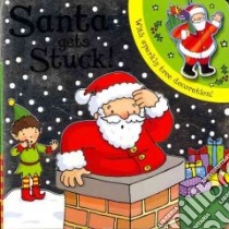 Santa Gets Stuck! libro in lingua di Rebecca Finn