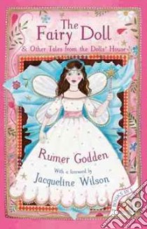 Fairy Doll and Other Tales from the Doll's House libro in lingua di Rumer Godden