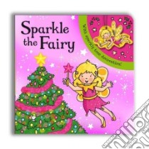 Sparkly Christmas: Sparkle the Fairy! libro in lingua di Rebecca Finn