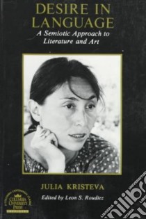 Desire in Language libro in lingua di Julia Kristeva