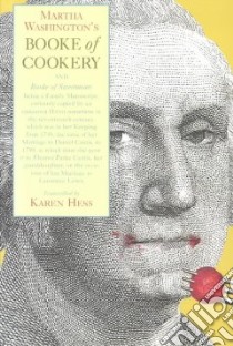 Martha Washington's Booke of Cookery and Booke of Sweetmeats libro in lingua di Washington Martha, Hess Karen (EDT)