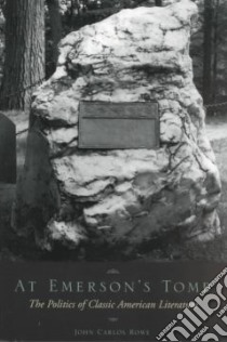At Emerson's Tomb libro in lingua di Rowe John Carlos