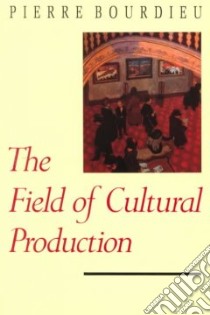 The Field of Cultural Production libro in lingua di Bourdieu Pierre, Johnson Randal