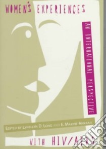 Women's Experiences With HIV/Aids libro in lingua di Long Lynellyn D. (EDT), Ankrah E. M. (EDT)