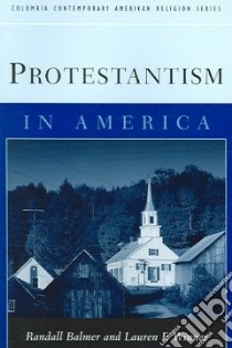 Protestantism in America libro in lingua di Balmer Randall, Winner Lauren F.