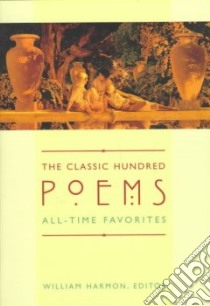 The Classic Hundred Poems libro in lingua di Harmon William (EDT)