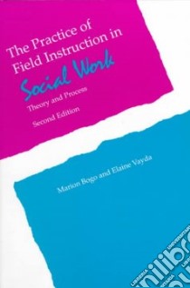 Practice of Field Instruction in Social Work libro in lingua di Bogo Marion, Vayda Elaine