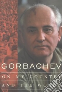 Gorbachev libro in lingua di Gorbachev Mikhail S., Shriver George (TRN)