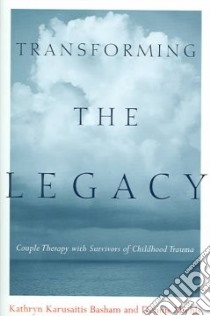 Transforming the Legacy libro in lingua di Basham Kathryn Karusaitis, Miehls Dennis