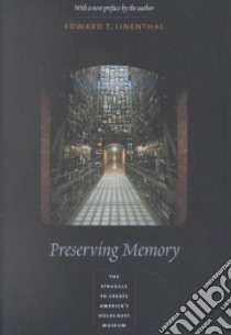 Preserving Memory libro in lingua di Linenthal Edward T.