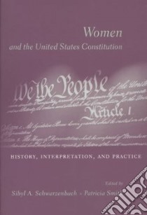 Women and the U.S. Constitution libro in lingua di Schwarzenbach Sibyl A. (EDT), Smith Patricia (EDT)