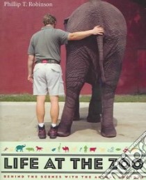 Life at the Zoo libro in lingua di Robinson Phillip T.