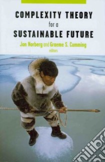 Complexity Theory for a Sustainable Future libro in lingua di Norberg Jon (EDT), Cumming Graeme S. (EDT)