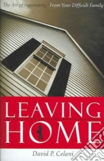 Leaving Home libro in lingua di Celani David P.