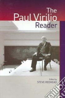 The Paul Virilio Reader libro in lingua di Virilio Paul, Redhead Steve (EDT)