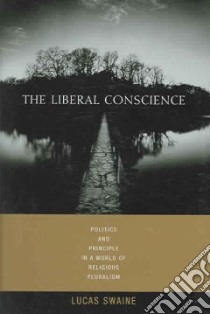 The Liberal Conscience libro in lingua di Swaine Lucas