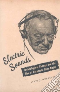 Electric Sounds libro in lingua di S J Wurtzler