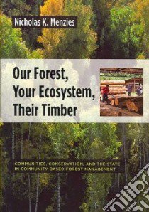Our Forest, Your Ecosystem, Their Timber libro in lingua di Menzies Nicholas K.