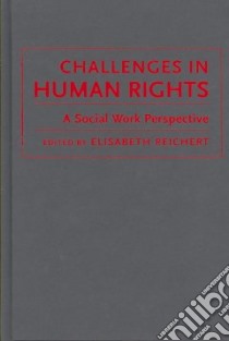 Challenges in Human Rights libro in lingua di Reichert Elisabeth (EDT)